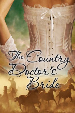 [Black Dragon 03] • The Country Doctor's Bride (Historical West - the Cowboys of Naked Bluff, Texas Series Book 6)